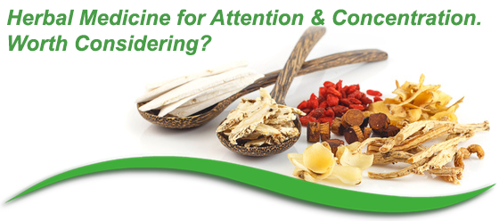 Herbal Medicine for Attention and Concentration. Worth Considering?